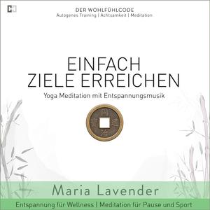 Kapitel 04: Einfach Ziele erreichen - Wohlfühlreise für Sport - Geführte Meditation für die Pause