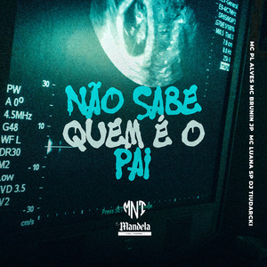 Não Sabe Quem É o Pai
