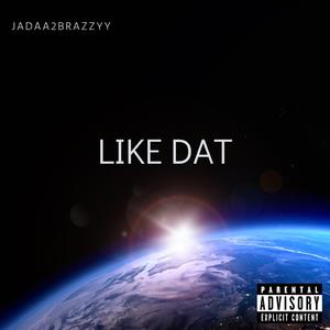 LIKE DAT