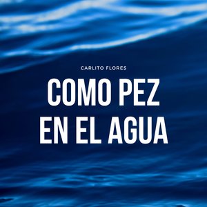Como Pez En El Agua
