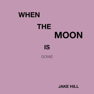When the Moon Is Gone