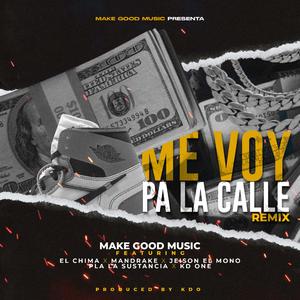 Me Voy Pa la Calle (feat. El Chima En La Casa, Mandrake el Malocorita, Jeison el Mono, Pla la Sustancia & Kd One) (Remix)