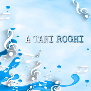 A TANI ROGHI