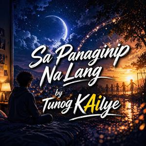 Sa Panaginip Na Lang