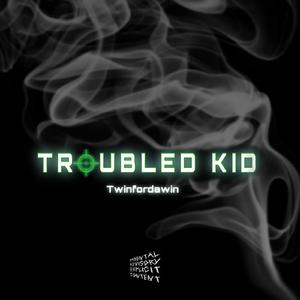 Troubled Kid