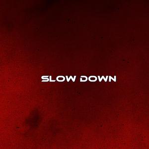 Slow Down