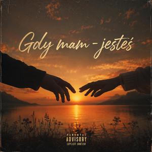 Gdy mam - jesteś