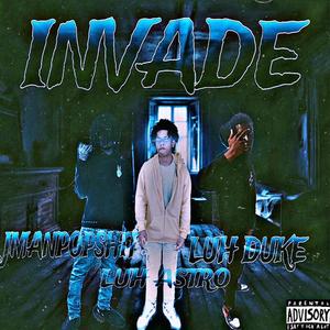 Invade (feat. Luh Astro & Luh Duke)