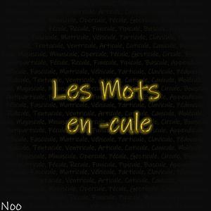 Les mots en -cule