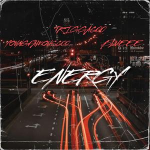 Energy (feat. Youngfamous600 & Trigga600)