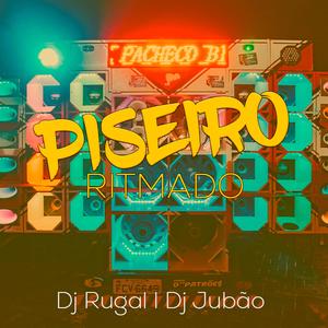 Piseiro Ritmado (feat. DJ Jubão o Chucky & Dj Carlinhos MM)