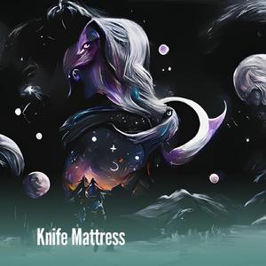 Knife Mattress