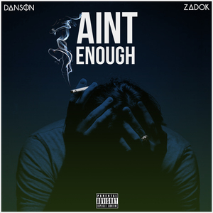 Aint Enough (feat. Zadok)