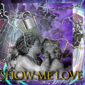 SHOW ME LOVE