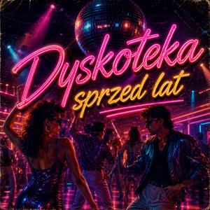 Dyskoteka sprzed lat