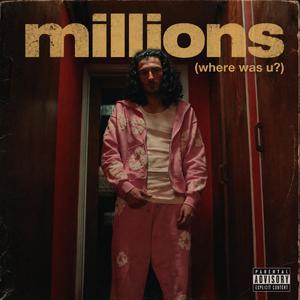 Millions (where was u?)