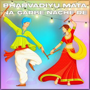 Bharvadiyu Mata Na Garbe Nache Re