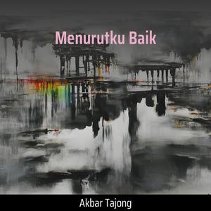 Menurutku Baik