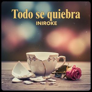 Todo se quiebra