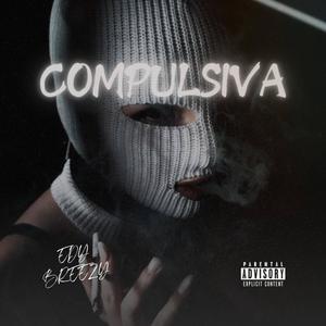 COMPULSIVA (feat. Edy Breezy)