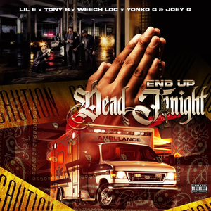 End up Dead Tonight (feat. Tony B, Weech Lok, Joey G & Yonko G)
