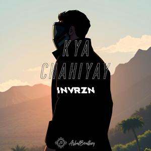 Kya Chahiyay (feat. Arbal Nadeem)