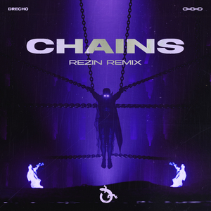 Chains (Rezin Remix)