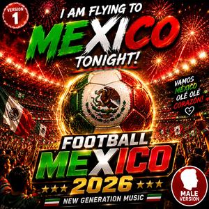 I AM FLYING TO MEXICO TONIGHT VER .1