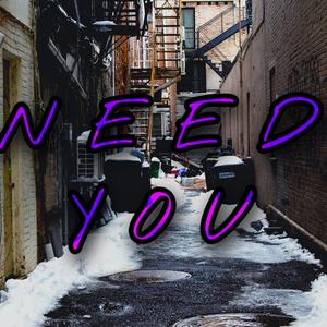 Need You