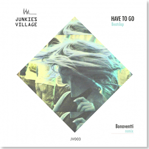 Have To Go (Bonaventti Remix)