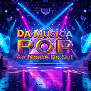 Da Música Pop Ao Norte Do Sul"