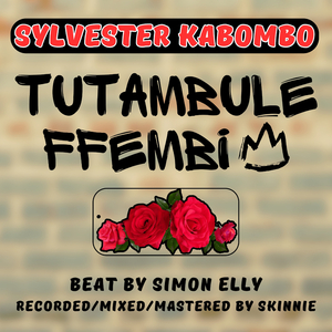 Tutambule Ffembi - Sylvester Kabombo (Original)