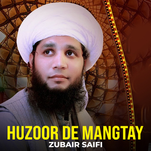 Huzoor De Mangtay