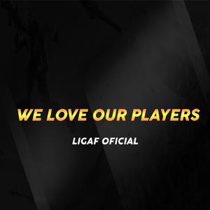 We Love Our Players