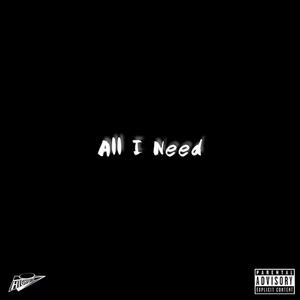 All I Need (feat. T-Low)