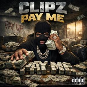 Pay Me (feat. Clipz)