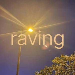 raving（prod.by Lil Xie）