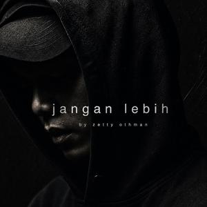 JANGAN LEBIH