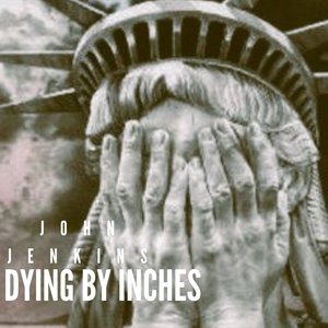 Dying by Inches