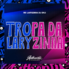 DJ DK3 - Tropa da Laryzinha