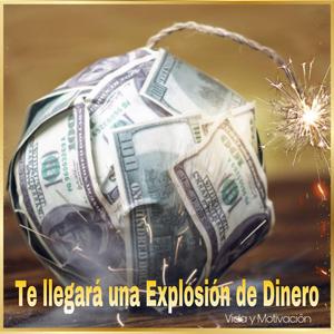 Te llegara una explosion de Dinero
