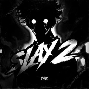 Slay 2 (Slowed)