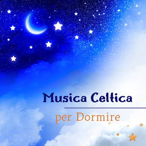 Musica celtica per dormire