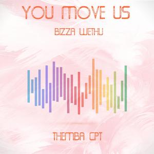 you move us (S.O.2 Bizza wethu)