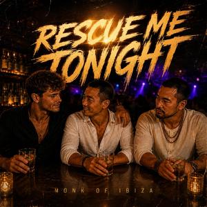 RESCUE ME TONIGHT