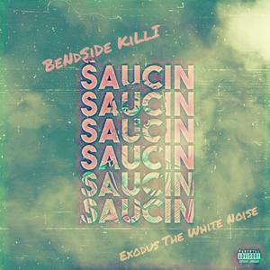Saucin (feat. Exodus The White Noise)