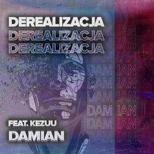 derealizacja (feat. kezuu)