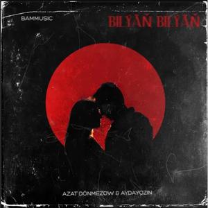 Bılýäň Bilýäň (feat. Aydayozin & BAMMUSIC)