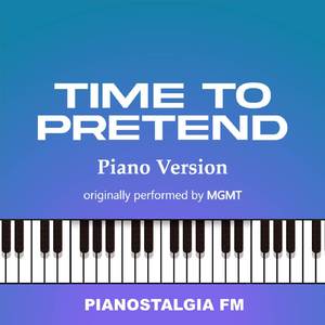 Time To Pretend (Piano Version)
