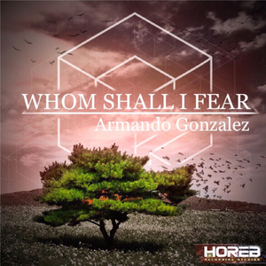 Whom Shall I Fear